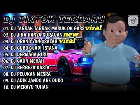 DJ TIKTOK TERBARU || DJ TABRAK TABRAK MASUK - DJ JIKA HANYA GURAUAN - REMIX TERBARU 2024