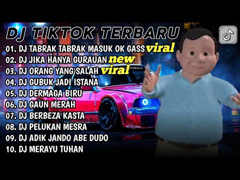 DJ TIKTOK TERBARU || DJ TABRAK TABRAK MASUK – DJ JIKA HANYA GURAUAN – REMIX TERBARU 2024