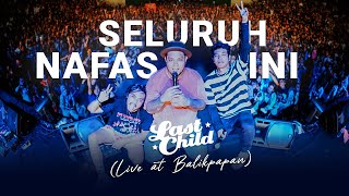 Download lagu Last Child - Seluruh Nafas Ini (Live at Balikpapan) mp3 Download lagu Last Child - Seluruh Nafas Ini (Live at Balikpapan) mp3