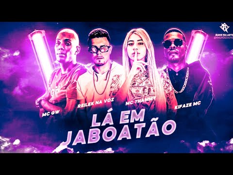 🔵 BREGÃ FUNK 2021 MC GW, MC THAMMY, LÁ EM JABOATÃO - KIFAZE MC, REILEK NA VOZ - (bregãfunk)