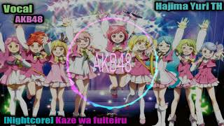 [Nightcore] Kaze wa fuiteiru - AKB48
