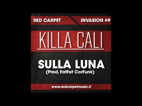 RED CARPET INVASION #9 - KILLA CALI - SULLA LUNA -  (Prod. FatFat CorFunk)