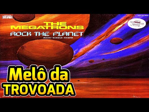 🔴 The Megatrons - Rock The Planet (1986) MELÔ da TROVOADA