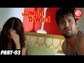 Jawani Diwani Hindi Full Movie PART 03 Emraan Hashmi Hrishita Bhatt Celina Jaitley