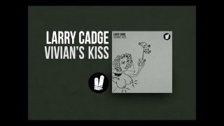 Larry Cadge - Vivian's Kiss (Original Mix) Smiley Fingers