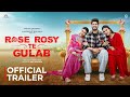 Rose Rosy Te Gulab (Official Trailer) Gurnam Bhullar | Maahi Sharma | Pranjal Dahiya | Watch Now