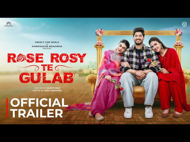 Rose Rosy Te Gulab (Official Trailer) Gurnam Bhullar | Maahi Sharma | Pranjal Dahiya | Watch Now