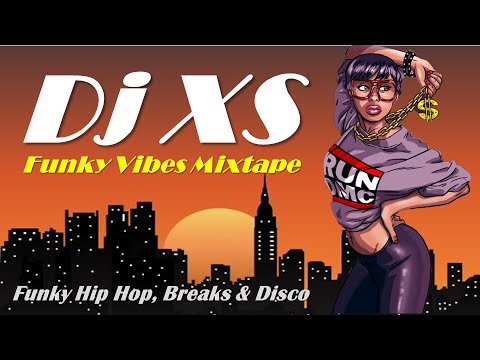 Funky Vibes Mixtape - Dj XS Funky Hip Hop, Breaks & Disco Mix October Selection