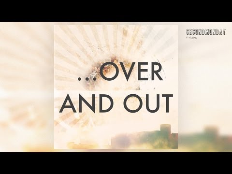 Second Monday - …Over And Out (Lyric Video)