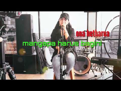MENGAPA HARUS BAGINI-ONA HETHARUA (LIRIK)