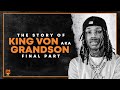 The Story Of King Von Aka Grandson Final Part THE MURDER OF GAKIRAH K I BARNES