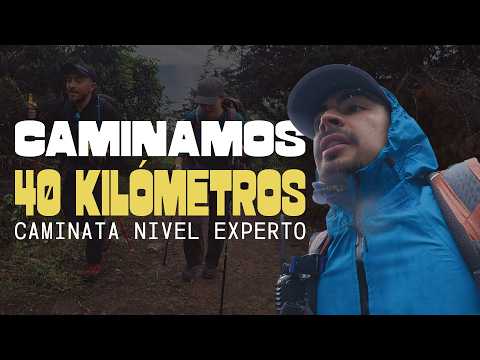 Caminata Nivel Experto en Machetá: 40 kilómetros y 16 horas en la montaña.