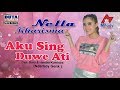 Nella Kharisma - Aku Sing Duwe Ati