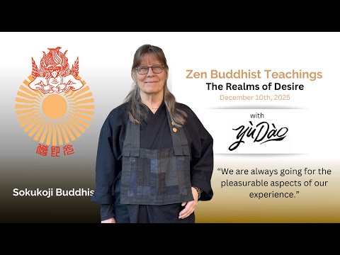 The Realms of Desire - 12/10/25 by Yu Dao - SokukoJi.org