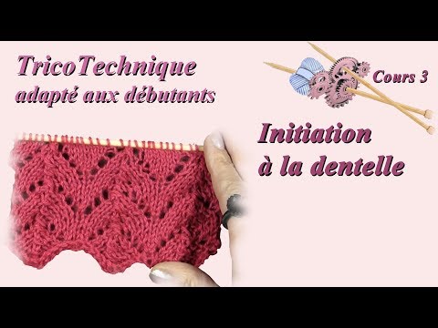 Tuto Tricot pour débutant : initiation à la dentelle - Cours 3