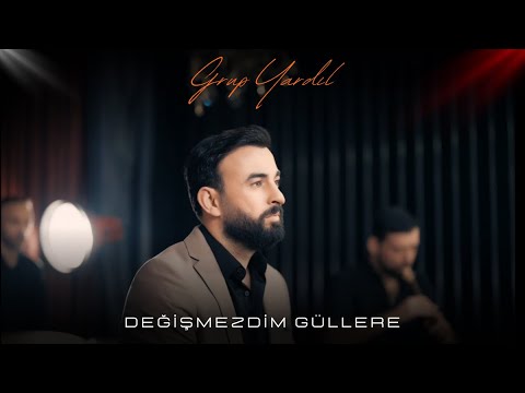 Grup Yardıl - Değişmezdim Güllere [Official Video 2025]