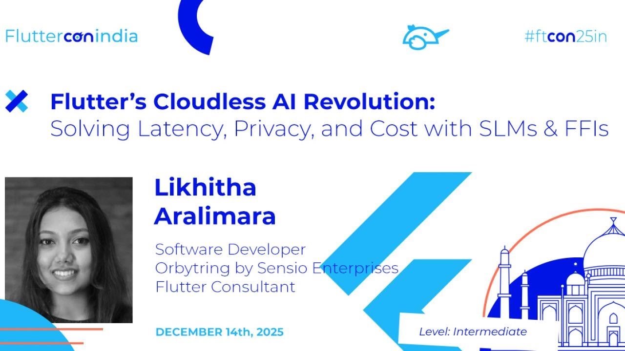Flutter’s Cloudless AI Revolution - Likhitha Aralimara | Fluttercon India 2025