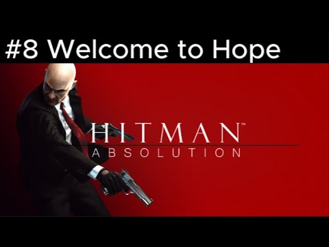Hitman Absolution #8 Witamy w Hope