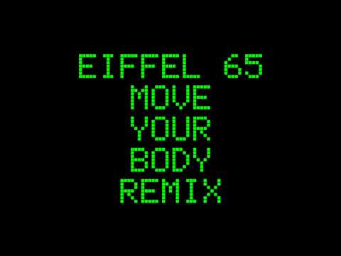 Eiffel 65 - Move Your Body - Remix