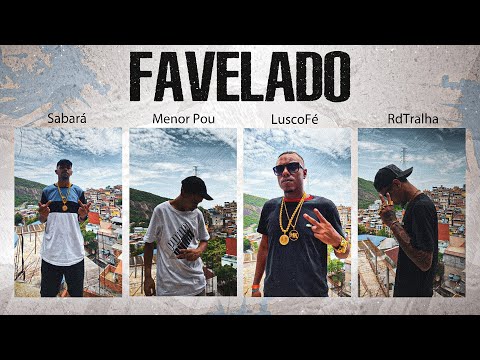 Sabará - “FAVELADO” ft. Menor Pou, LuscoFé, RdTralha