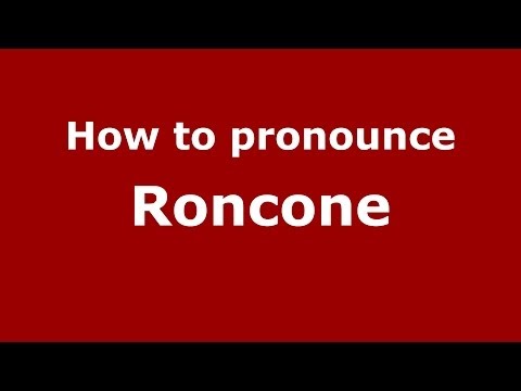 How to pronounce Roncone