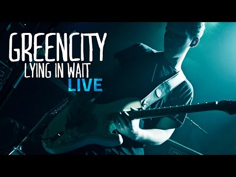 GreenCity - Lying In Wait - Live 2014