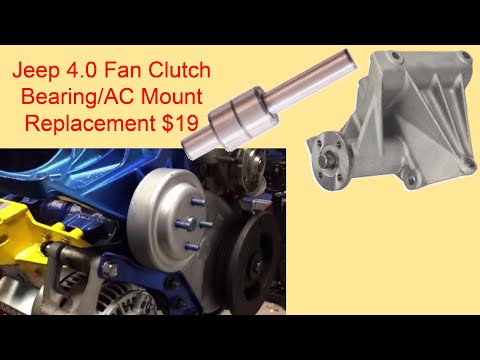 4.0L Jeep A/C Bracket, Fan Clutch Bearing Replacement $19