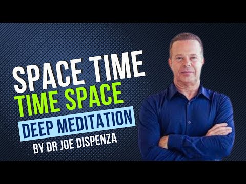 Space time mediation by Dr Joe Dispenza