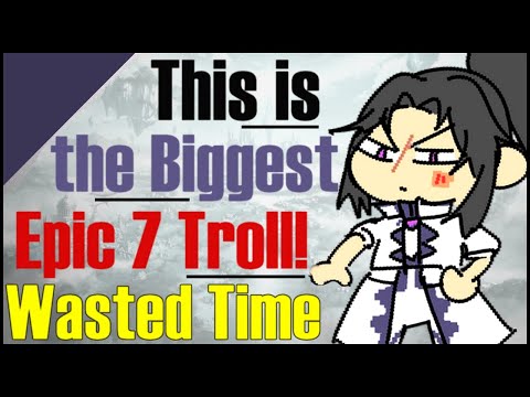 i Met The Biggest Troll In Epic 7!