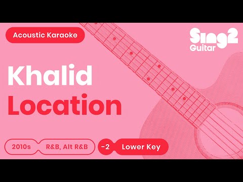 Khalid - Location (Lower Key) Acoustic Karaoke