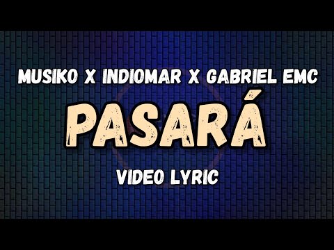 Musiko - Pasará Ft. Indiomar & Gabriel Rodríguez EMC (Video Lyric)
