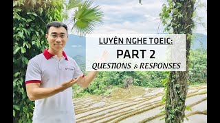 LUYỆN NGHE TOEIC - PART 2 - TỔNG HỢP PHẦN 1-2-3 - Ta12-C01-C02-C03