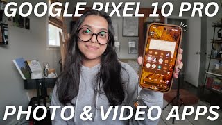 ALL OF MY GOOGLE PIXEL 10 PRO PHOTO & VIDEO APPS