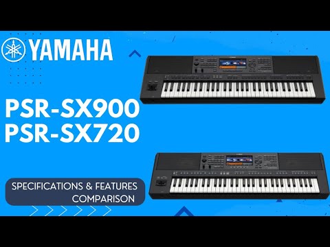 Yamaha PSR-SX720 VS SX900 Specifications & Features Comparison