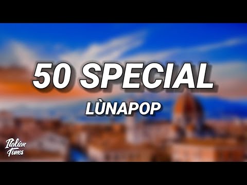 Lunapop - 50 Special (Testo/Lyrics)