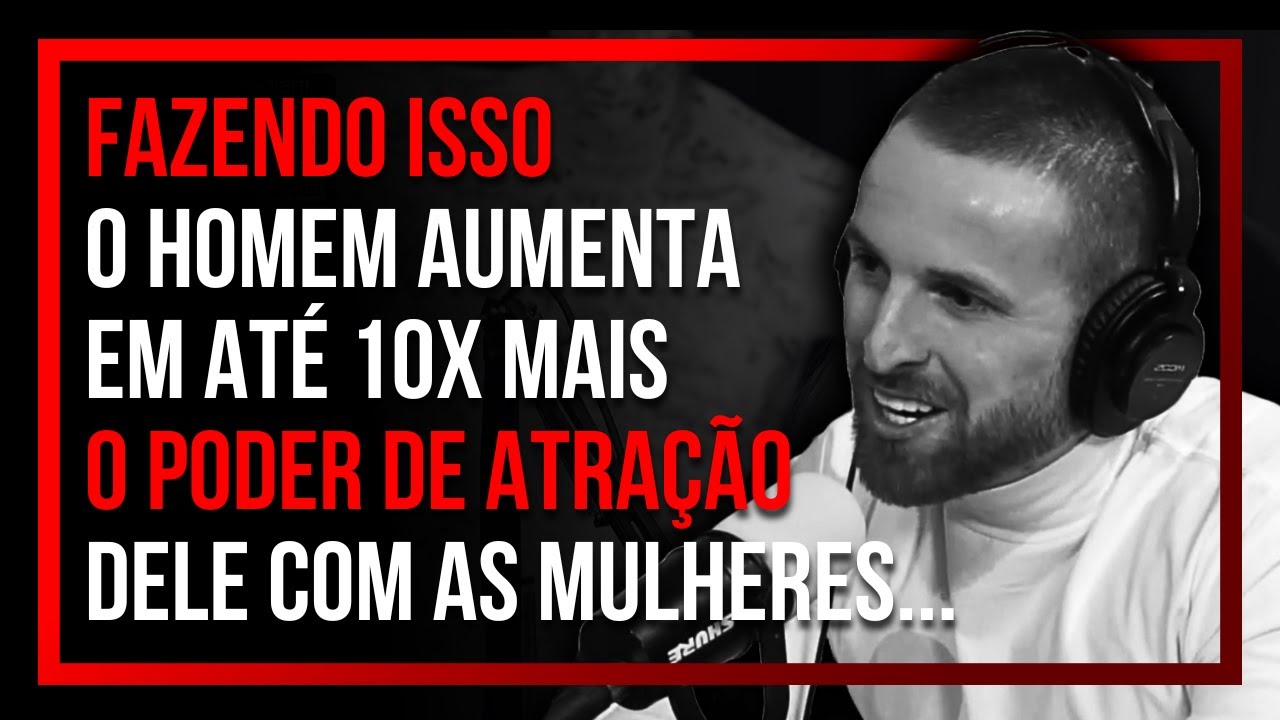 ISSO DEIXA VOCÊ 10X MAIS ATRAENTE | Guilherme Batilani