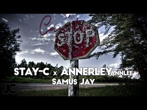 Stay C x Annerley(Annlee) / Samus Jay  -  Can`t Stop