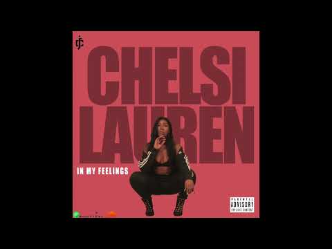 Chelsi Lauren in my feelings