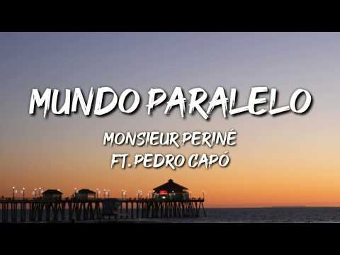 Monsieur Periné ft. Pedro Capó - Mundo Paralelo (Letra / Lyrics)