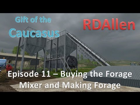 Farming Simulator 15 MP Gift of the Caucasus E11 - Buying the Forage Mixer and Making Forage