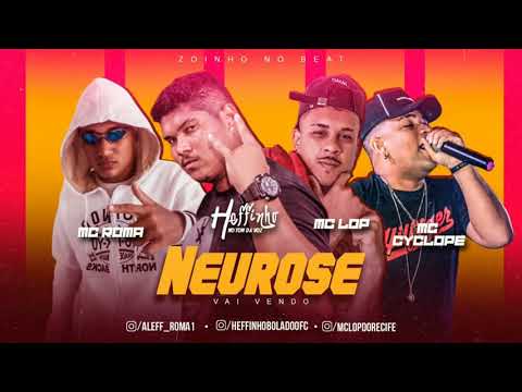 MC ROMA, MC LOP, HEFFINHO BOLADO FEAT. MC CYCLOPE - NEUROSE - BREGÃ FUNK 2020