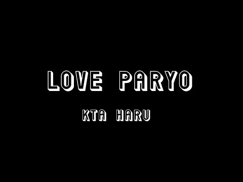 Love paryo - kta haru (lyrics video) | Lyrics |  #loveparyo #loveparyolyrics #ktaharu