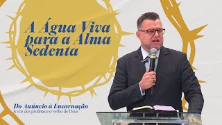 A Água Viva para a Alma Sedenta | João 4.1-30