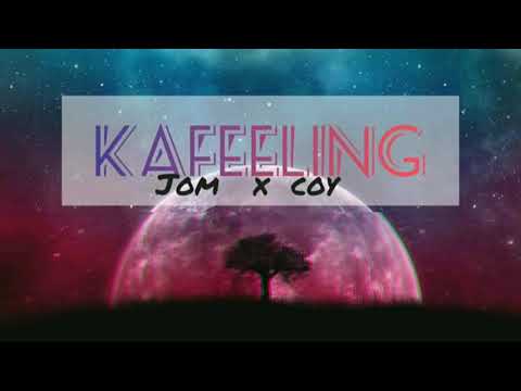 KaFEELING - JOM CASTLIN X COY GENTIMENT