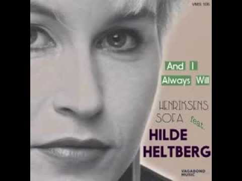 Henriksens Sofa feat. HILDE HELTBERG - And I Always Will