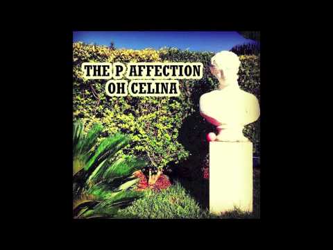 The P Affection - Oh Celina