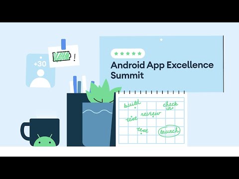The Android App Excellence Summit is coming April 12, 2022!