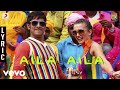 I - Aila Aila Lyric | A.R. Rahman | Vikram | Shankar