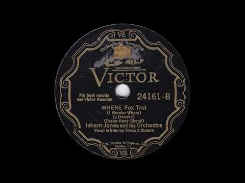 1932 Isham Jones - Where (I Wonder Where) (The Three X Sisters, vocal)