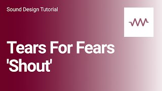 Video thumbnail for How To Make Tears For Fears 'Shout' with DRC by Imaginando